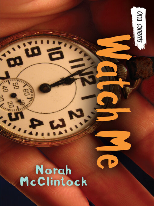 Title details for Watch Me by Norah McClintock - Wait list